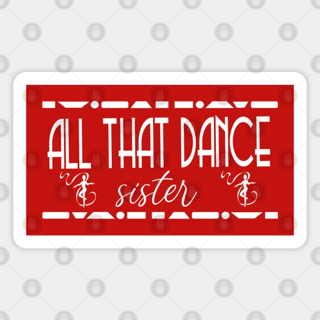 ATD sister (white) Magnet by allthatdance